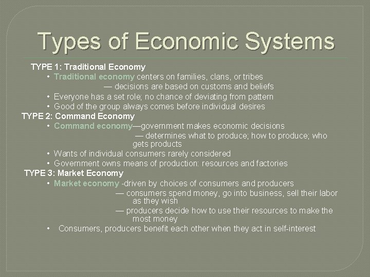 Types of Economic Systems TYPE 1: Traditional Economy • Traditional economy centers on families,