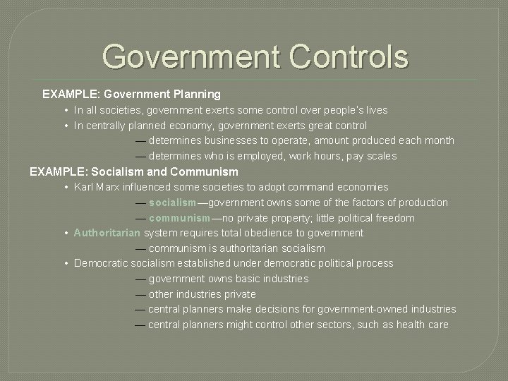 Government Controls EXAMPLE: Government Planning • In all societies, government exerts some control over