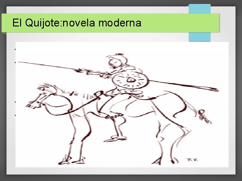 El Quijote: novela moderna Interpretaciones de la obra: Los contemporáneos de Cervantes la interpretaron