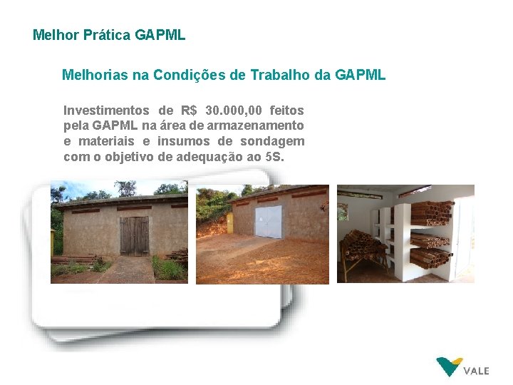 Melhor Prática GAPML Melhorias na Condições de Trabalho da GAPML Investimentos de R$ 30.