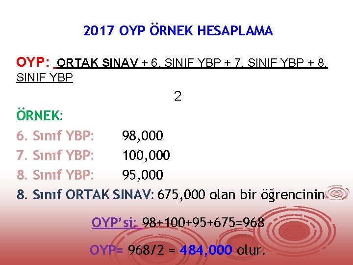 2017 OYP ÖRNEK HESAPLAMA OYP: ORTAK SINAV + 6. SINIF YBP + 7. SINIF