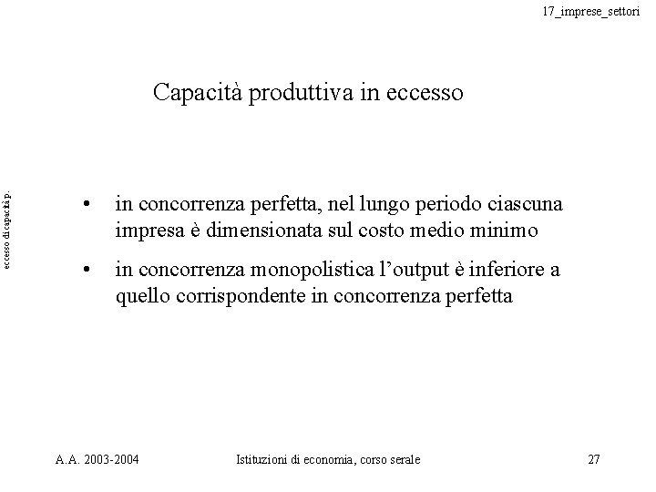 17_imprese_settori eccesso di capacità p. Capacità produttiva in eccesso • in concorrenza perfetta, nel