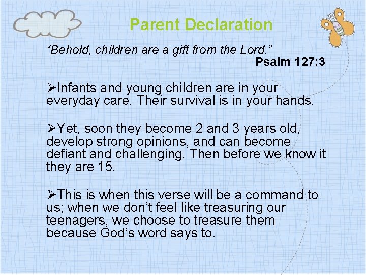 Parent Declaration “Behold, children are a gift from the Lord. ” Psalm 127: 3