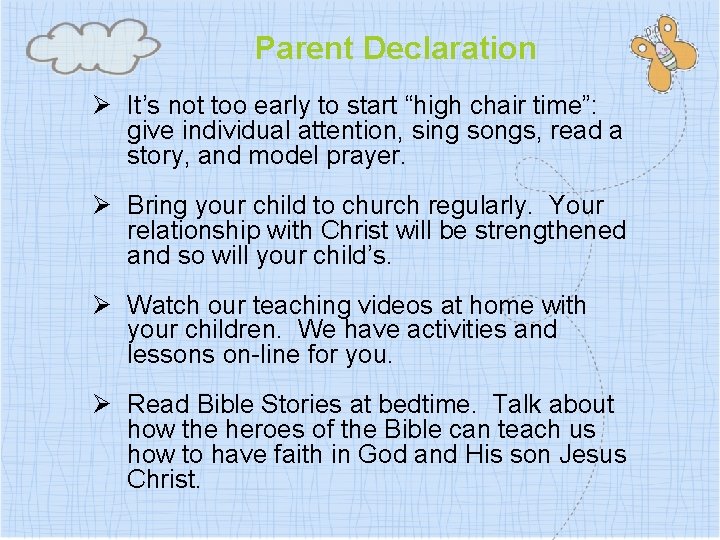 Parent Declaration Ø It’s not too early to start “high chair time”: give individual