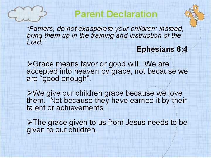 Parent Declaration “Fathers, do not exasperate your children; instead, bring them up in the
