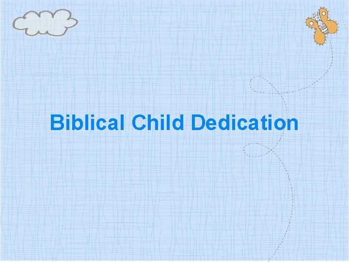 Biblical Child Dedication 