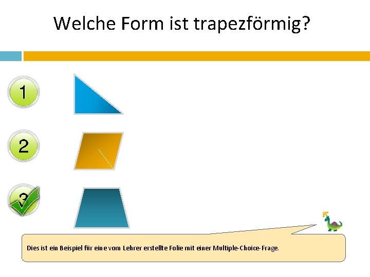 Welche Form ist trapezförmig? Dies ist ein Beispiel für eine vom Lehrer erstellte Folie