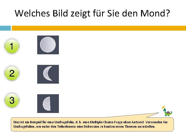 Welches Bild zeigt für Sie den Mond? Dies ist ein Beispiel für eine Umfragefolie,