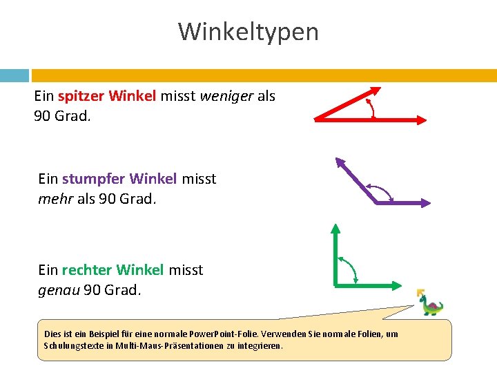 Winkeltypen Ein spitzer Winkel misst weniger als 90 Grad. Ein stumpfer Winkel misst mehr