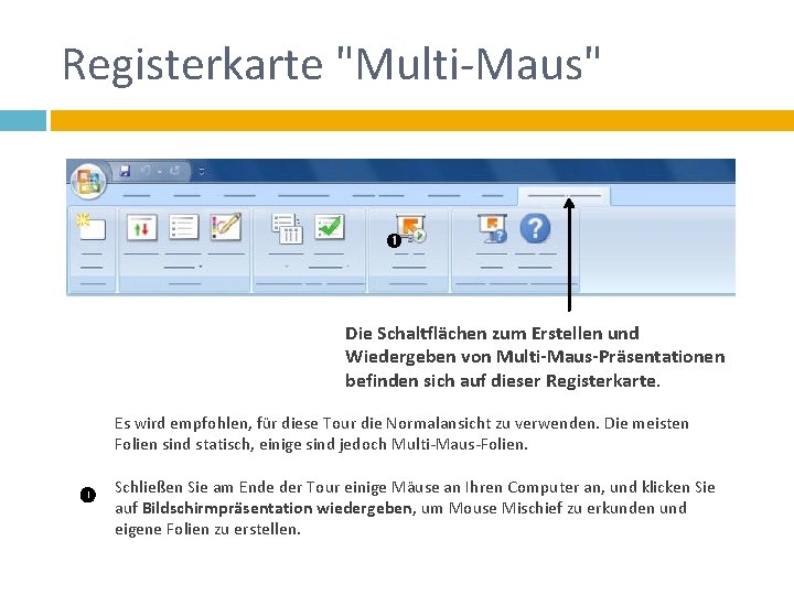 Registerkarte "Multi-Maus" Die Schaltflächen zum Erstellen und Wiedergeben von Multi-Maus-Präsentationen befinden sich auf dieser