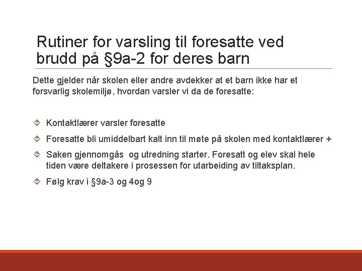 Rutiner for varsling til foresatte ved brudd på § 9 a-2 for deres barn