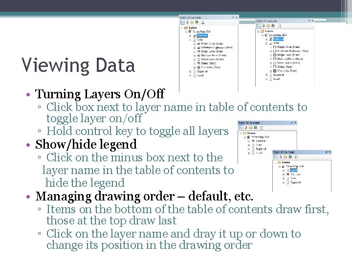 Viewing Data • Turning Layers On/Off ▫ Click box next to layer name in