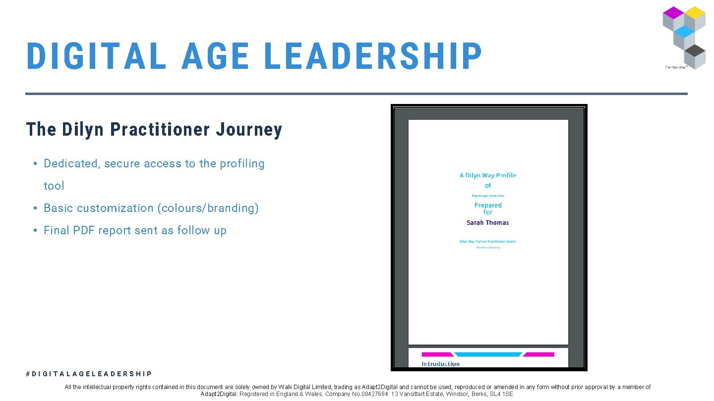DIGITAL AGE LEADERSHIP The Dilyn Practitioner Journey • Dedicated, secure access to the profiling