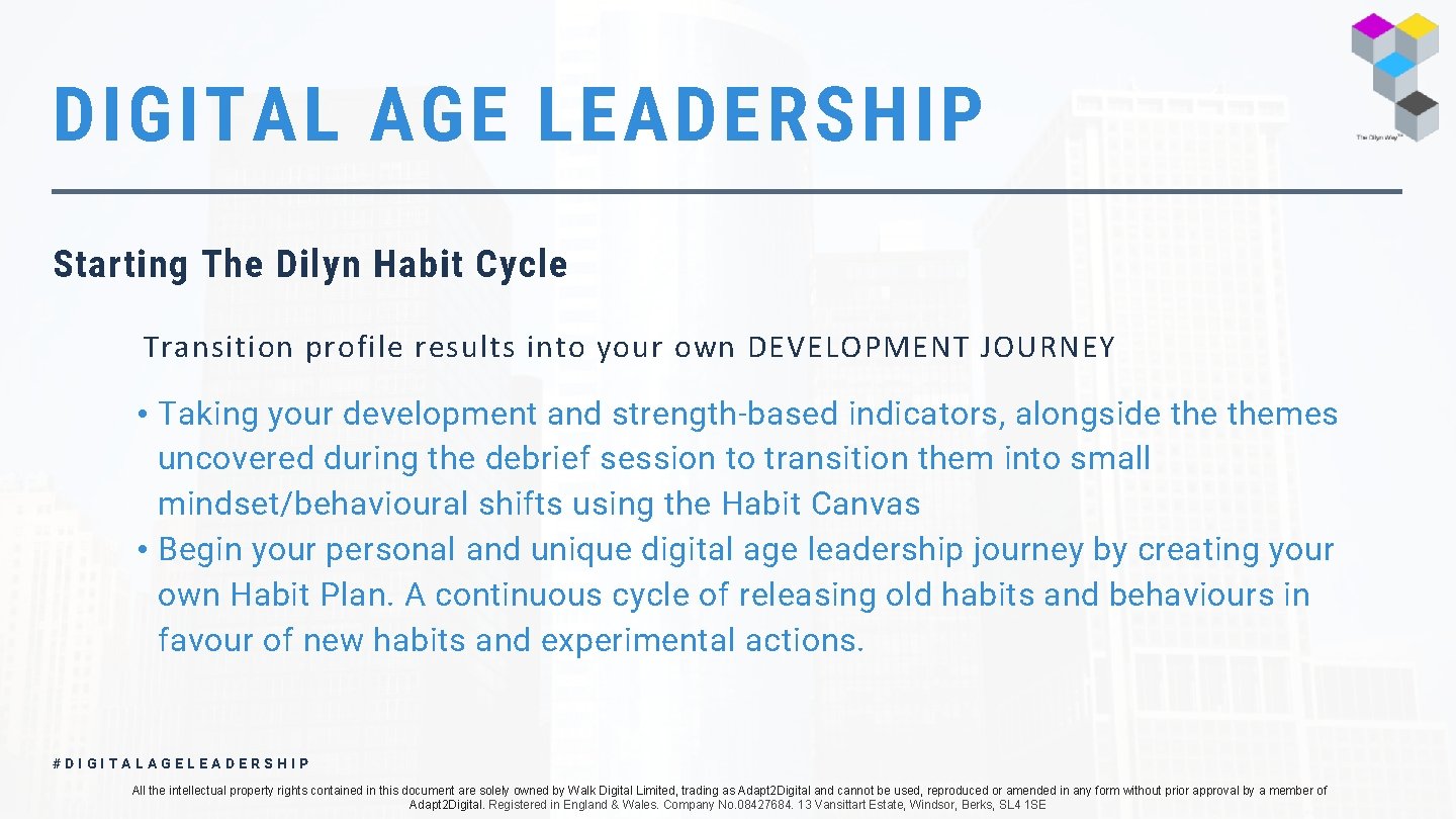 DIGITAL AGE LEADERSHIP Starting The Dilyn Habit Cycle Transition profile results into your own