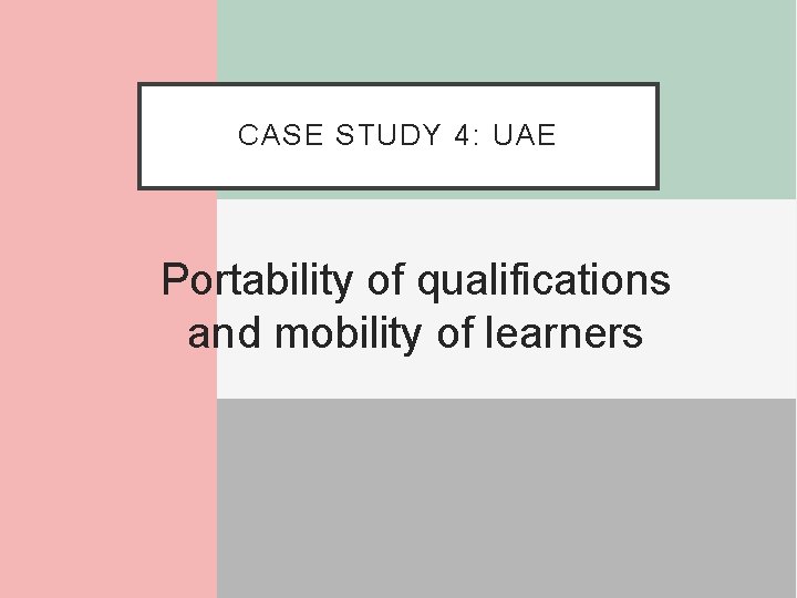 CASE STUDY 4: UAE Portability of qualifications and mobility of learners 