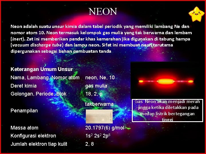 NEON Neon adalah suatu unsur kimia dalam tabel periodik yang memiliki lambang Ne dan