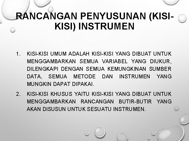 RANCANGAN PENYUSUNAN (KISI) INSTRUMEN 1. KISI-KISI UMUM ADALAH KISI-KISI YANG DIBUAT UNTUK MENGGAMBARKAN SEMUA