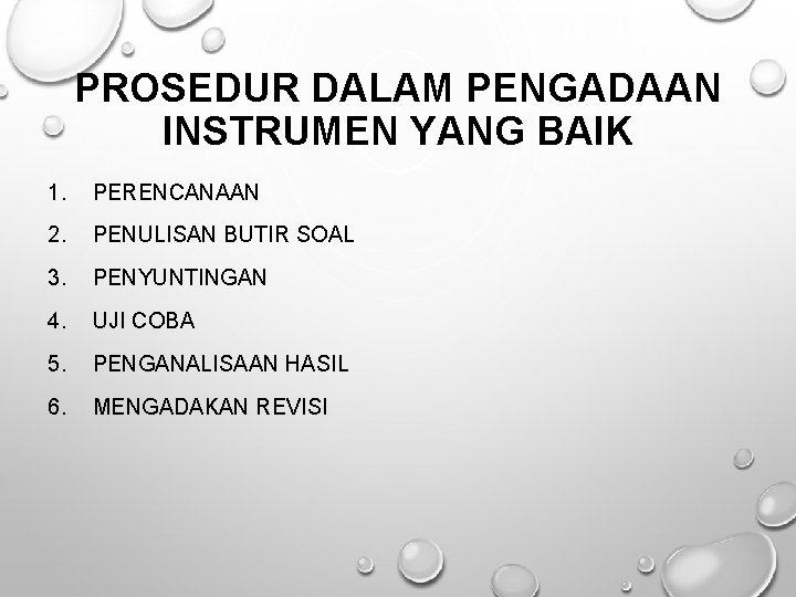 PROSEDUR DALAM PENGADAAN INSTRUMEN YANG BAIK 1. PERENCANAAN 2. PENULISAN BUTIR SOAL 3. PENYUNTINGAN