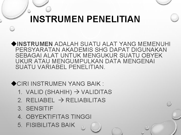 INSTRUMEN PENELITIAN INSTRUMEN ADALAH SUATU ALAT YANG MEMENUHI PERSYARATAN AKADEMIS SHG DAPAT DIGUNAKAN SEBAGAI