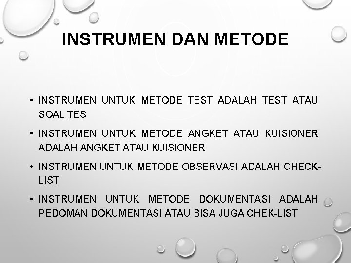 INSTRUMEN DAN METODE • INSTRUMEN UNTUK METODE TEST ADALAH TEST ATAU SOAL TES •