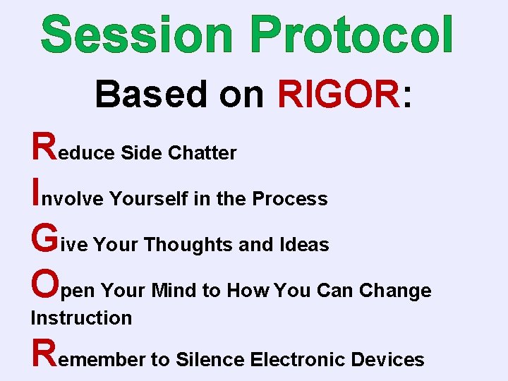 Session Protocol Based on RIGOR: Reduce Side Chatter Involve Yourself in the Process Give
