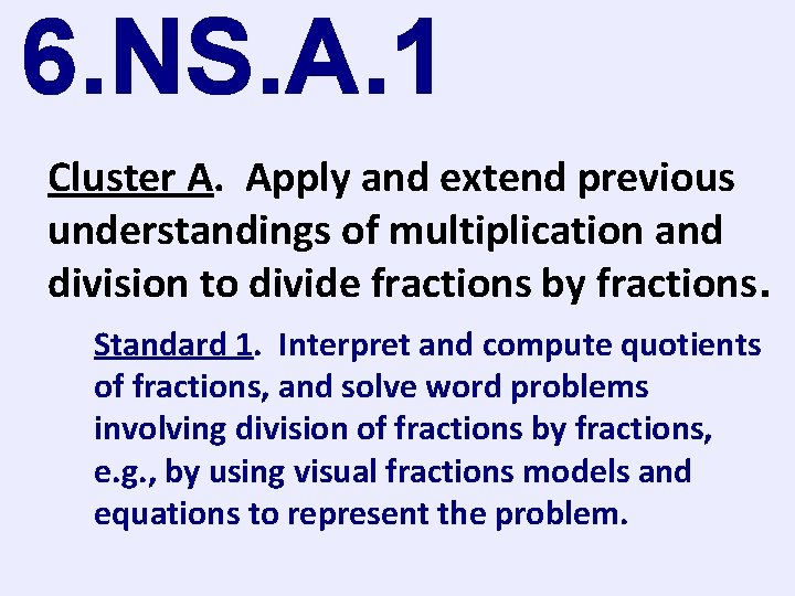6. NS. A. 1 Cluster A. Apply and extend previous understandings of multiplication and