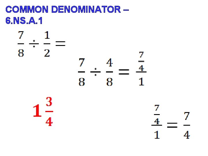 COMMON DENOMINATOR – 6. NS. A. 1 