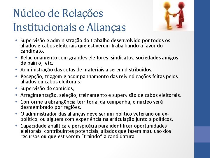 Núcleo de Relações Institucionais e Alianças • Supervisão e administração do trabalho desenvolvido por