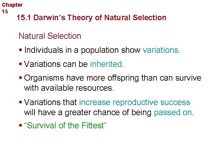 Chapter 15 Evolution 15. 1 Darwin’s Theory of Natural Selection § Individuals in a