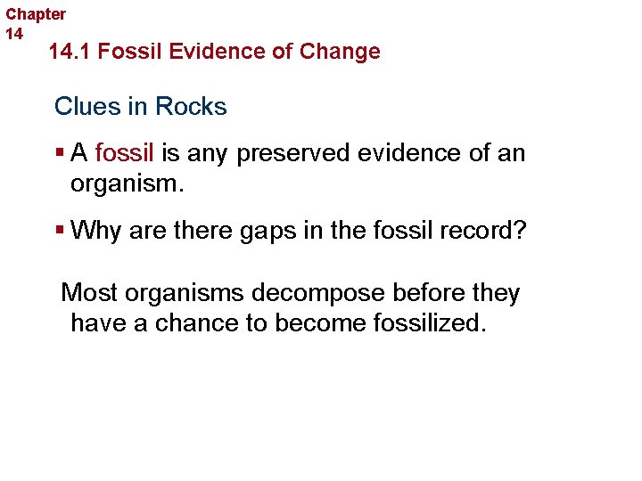 Chapter 14 The History of Life 14. 1 Fossil Evidence of Change Clues in