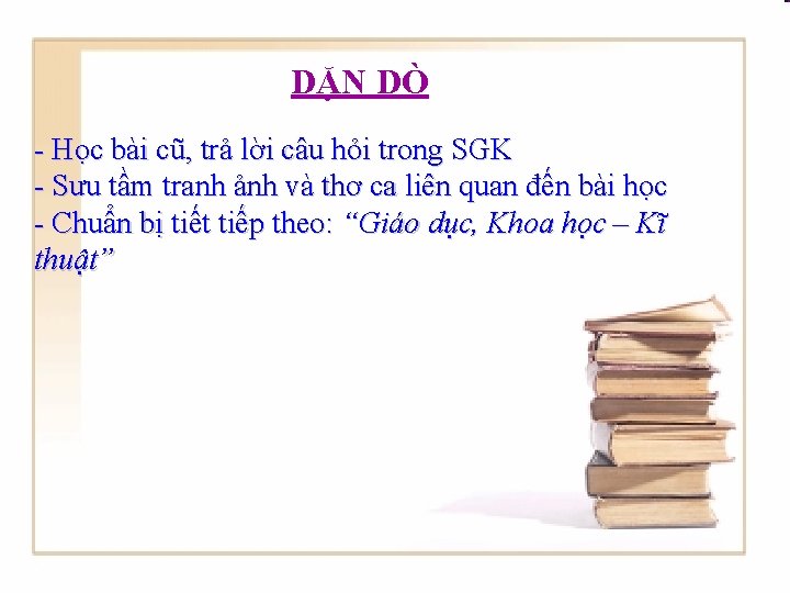 DẶN DÒ - Học bài cũ, trả lời câu hỏi trong SGK - Sưu