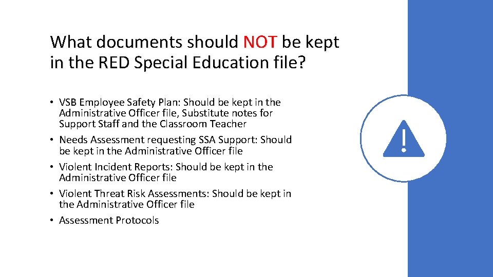 What documents should NOT be kept in the RED Special Education file? • VSB