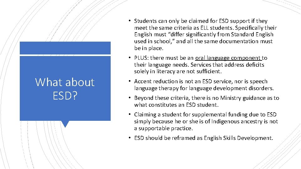  • Students can only be claimed for ESD support if they meet the