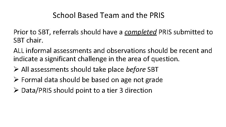 School Based Team and the PRIS Prior to SBT, referrals should have a completed