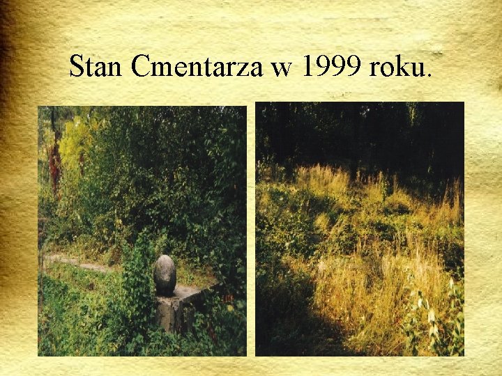 Stan Cmentarza w 1999 roku. 