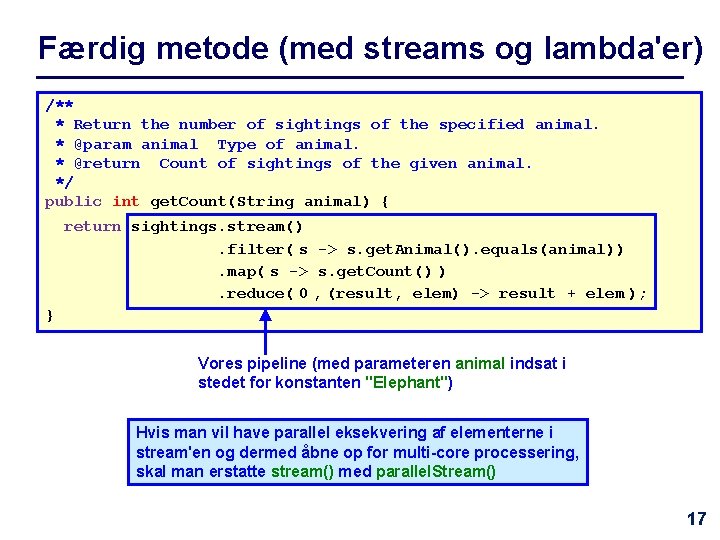 Færdig metode (med streams og lambda'er) /** * Return the number of sightings of