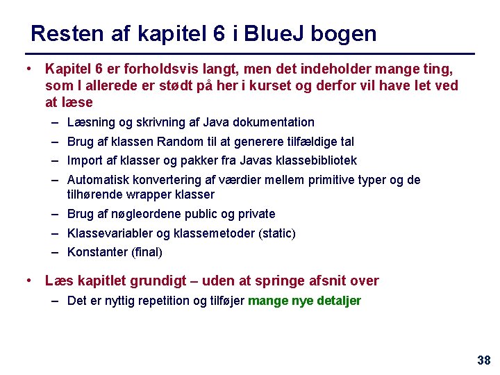 Resten af kapitel 6 i Blue. J bogen • Kapitel 6 er forholdsvis langt,