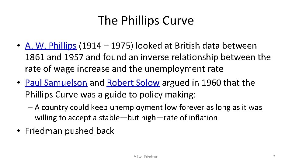 The Phillips Curve • A. W. Phillips (1914 – 1975) looked at British data