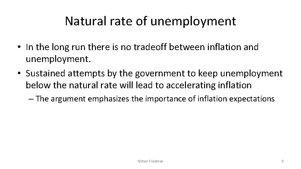 Natural rate of unemployment • In the long run there is no tradeoff between