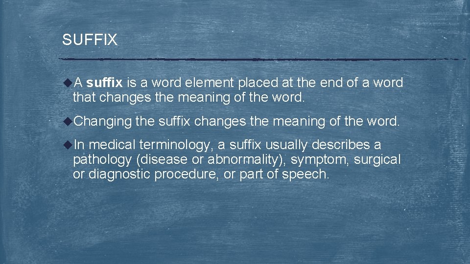 SUFFIX u. A suffix is a word element placed at the end of a