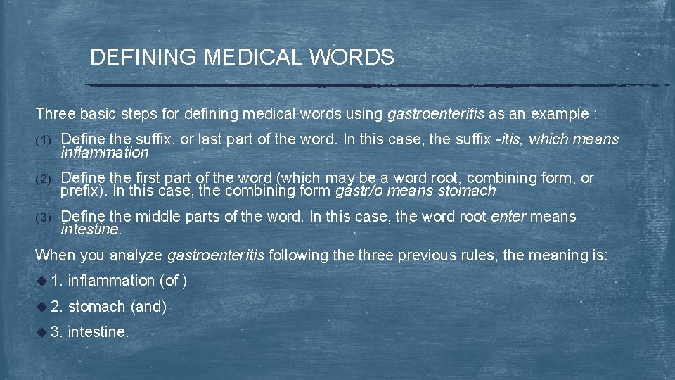 DEFINING MEDICAL WORDS Three basic steps for defining medical words using gastroenteritis as an