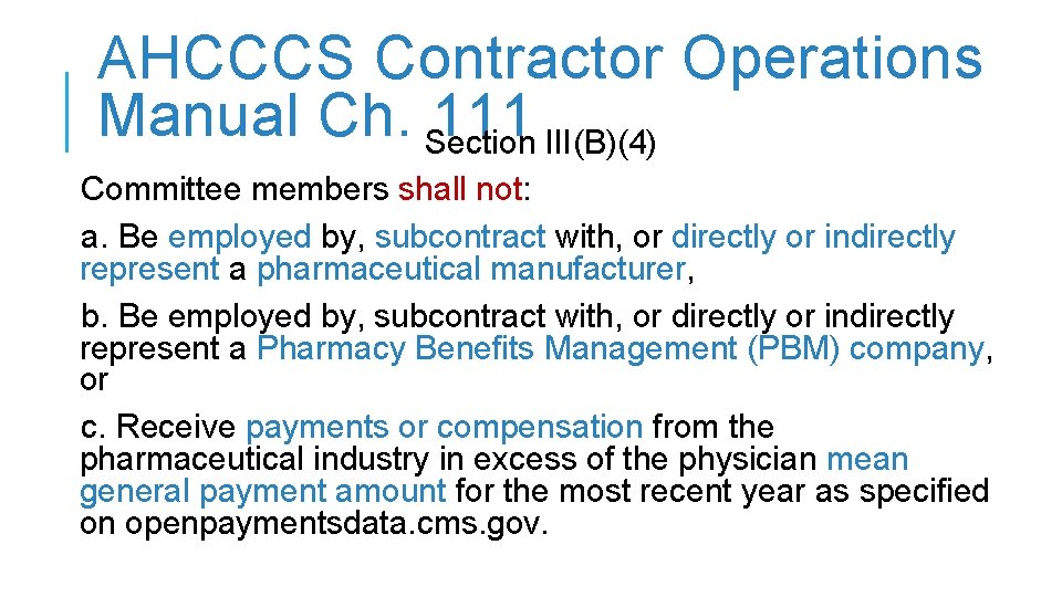 AHCCCS Contractor Operations Manual Ch. 111 Section III(B)(4) Committee members shall not: a. Be