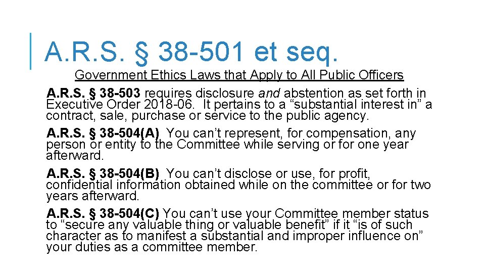 A. R. S. § 38 -501 et seq. Government Ethics Laws that Apply to