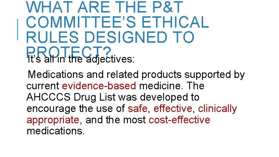 WHAT ARE THE P&T COMMITTEE’S ETHICAL RULES DESIGNED TO PROTECT? It’s all in the