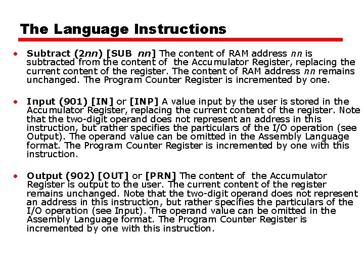 The Language Instructions • Subtract (2 nn) [SUB nn] The content of RAM address