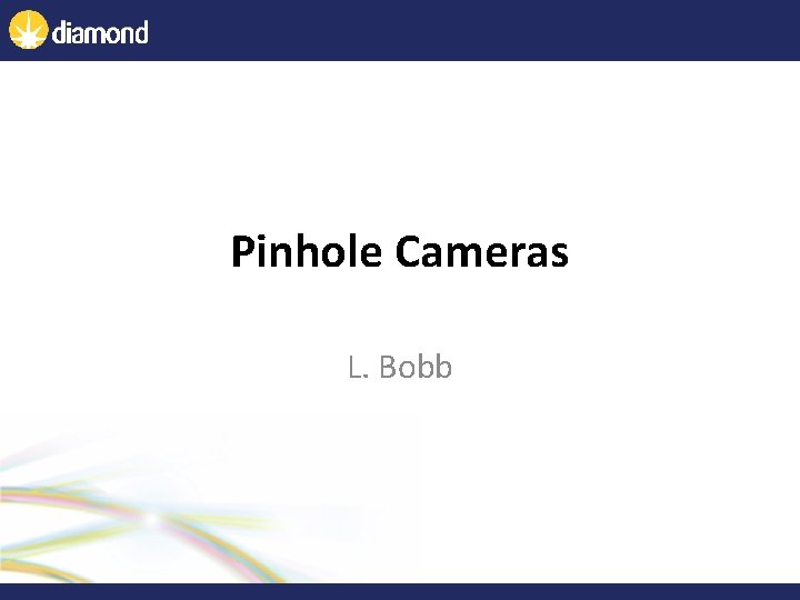 Pinhole Cameras L. Bobb 