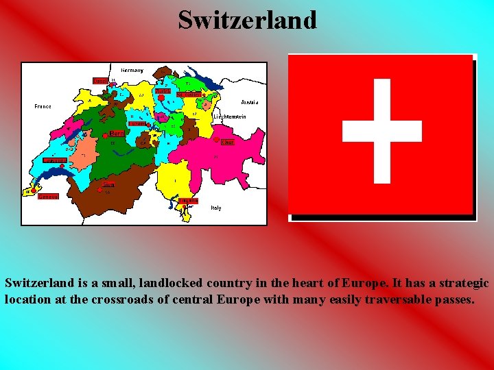 Switzerland is a small, landlocked country in the heart of Europe. It has a Switzerland is a small, landlocked country in the heart of Europe. It has a