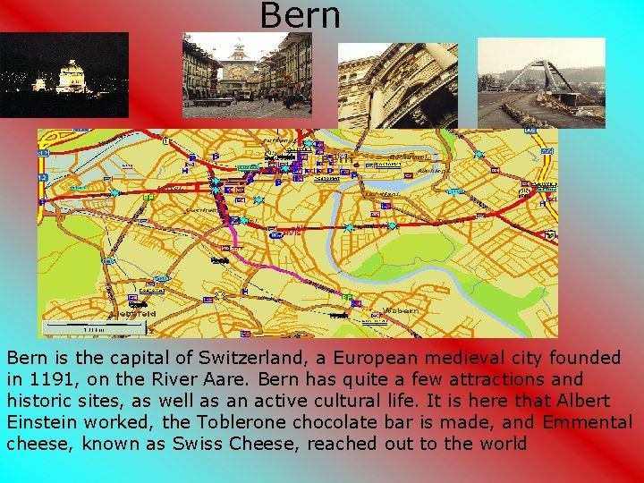 Bern is the capital of Switzerland, a European medieval city founded in 1191, on Bern is the capital of Switzerland, a European medieval city founded in 1191, on