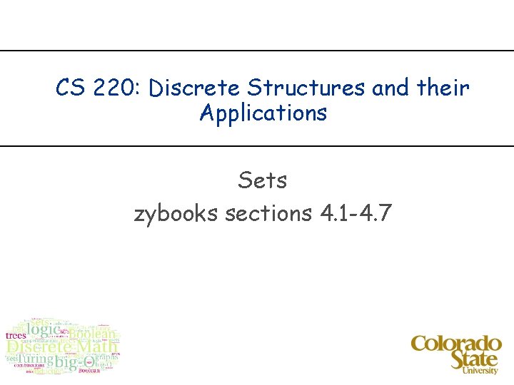 CS 220: Discrete Structures and their Applications Sets zybooks sections 4. 1 -4. 7