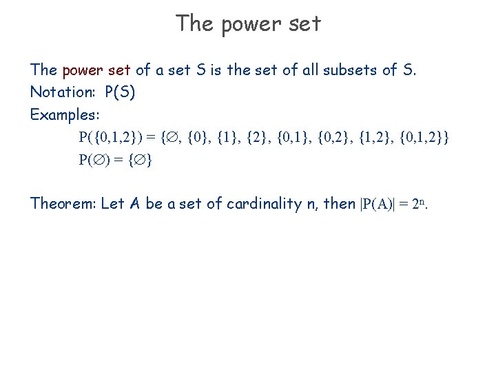 The power set of a set S is the set of all subsets of